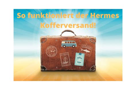 dauer kofferversand per hermes|hermes gepäckverand.